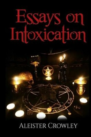 Cover of Essays On Intoxication (Annotated)