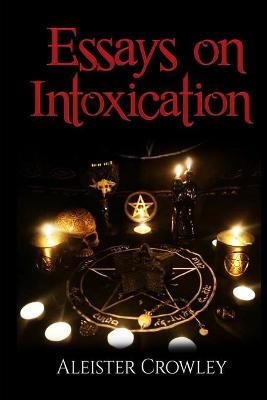 Book cover for Essays On Intoxication (Annotated)