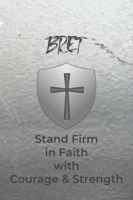 Book cover for Bret Stand Firm in Faith with Courage & Strength