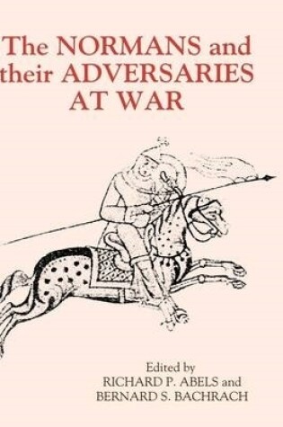 Cover of The Normans and their Adversaries at War
