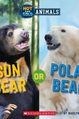 Cover of Sun Bear or Polar Bear (Wild World: Hot and Cold Animals)