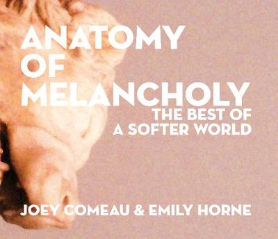 Book cover for Anatomy of Melancholy: The Best of A Softer World