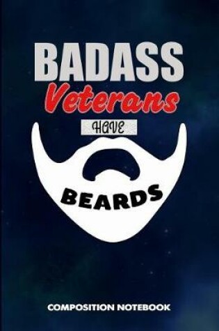 Cover of Badass Veterans Have Beards