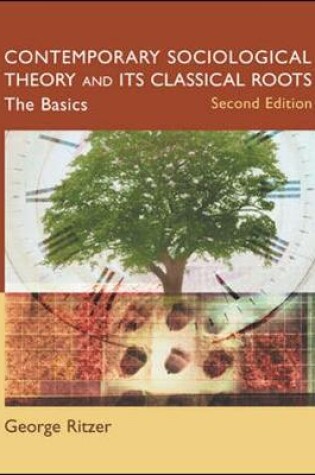 Cover of Contemporary Sociological Theory and Its Classical Roots: The Basics