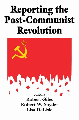 Book cover for Reporting the Post-communist Revolution