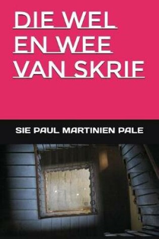 Cover of Die Wel En Wee Van Skrif