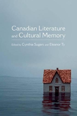 Book cover for Canadian Literature and Cultural Memory