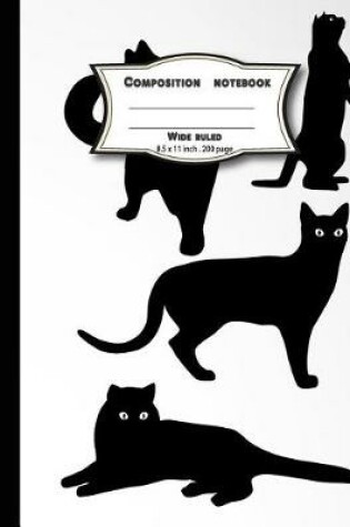 Cover of Composition notebook wide ruled 200 pages, 8.5 x 11 inch, Black cat