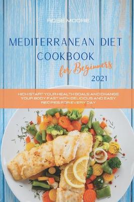 Book cover for Mediterranean Diet Cookbook for Beginners 2021