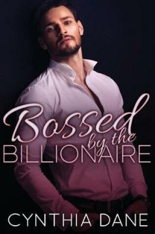 Cover of Bossed by the Billionaire