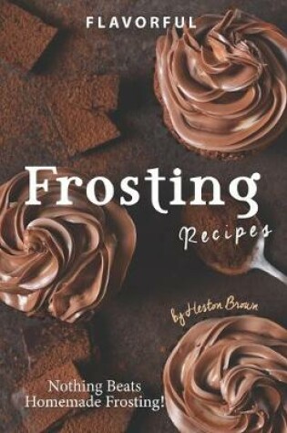 Cover of Flavorful Frosting Recipes