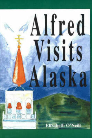 Cover of Alfred Visits Alaska