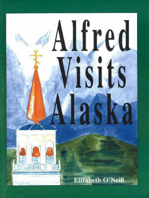 Book cover for Alfred Visits Alaska