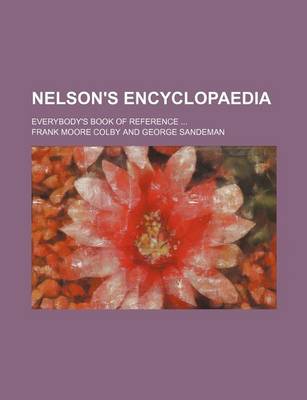 Book cover for Nelson's Encyclopaedia; Everybody's Book of Reference ...