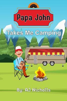 Book cover for Papa John Takes Me Camping