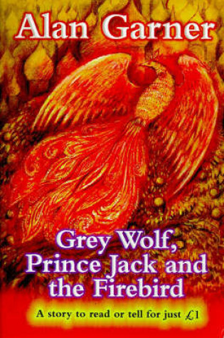 Cover of Grey Wolf, Prince Jack and the Firebird