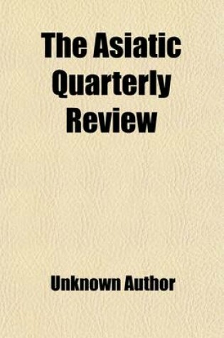 Cover of The Asiatic Quarterly Review (Volume 3)