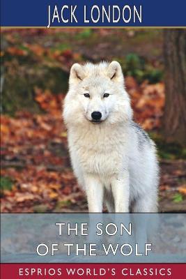 Book cover for The Son of the Wolf (Esprios Classics)