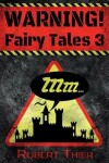 Book cover for WARNING! Fairy Tales 3