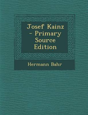 Book cover for Josef Kainz - Primary Source Edition