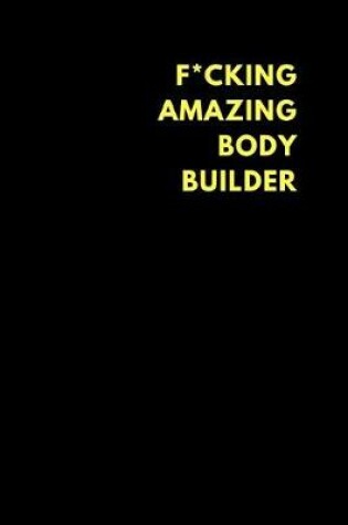 Cover of F*cking Amazing Bodybuilder