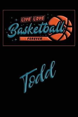 Book cover for Live Love Basketball Forever Todd