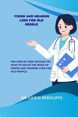 Book cover for Vision and Hearing Loss for Old People