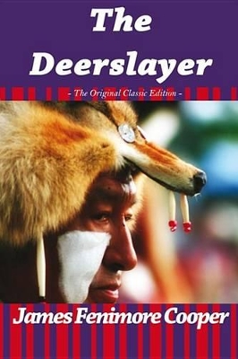 Book cover for The Deerslayer - The Original Classic Edition