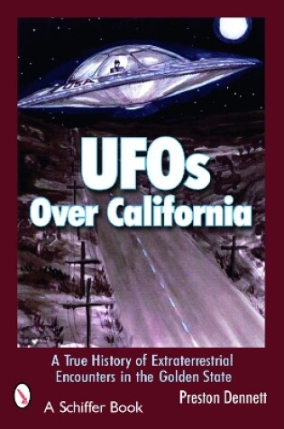 Cover of Uf Over California: a True History of Extraterrestrial Encounters in the Golden State