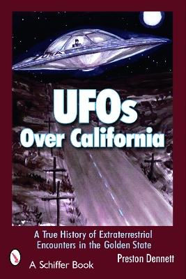 Book cover for Uf Over California: a True History of Extraterrestrial Encounters in the Golden State