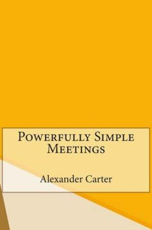 Cover of Powerfully Simple Meetings