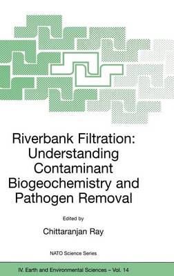 Cover of Riverbank Filtration: Understanding Contaminant Biogeochemistry and Pathogen Removal