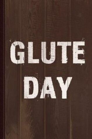 Cover of Glute Day Journal Notebook