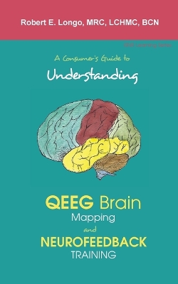 Book cover for A Consumer's Guide to Understanding QEEG Brain Mapping and Neurofeedback Training