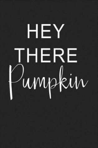 Cover of Hey There Pumpkin