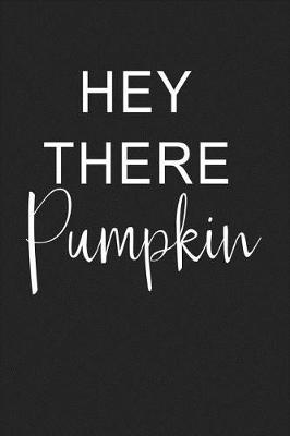 Book cover for Hey There Pumpkin