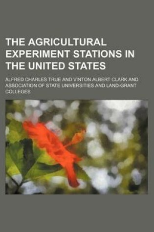 Cover of The Agricultural Experiment Stations in the United States