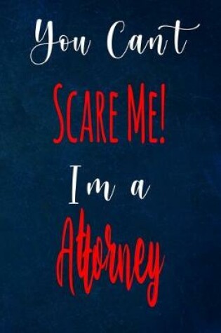 Cover of You Can't Scare Me! I'm A Attorney