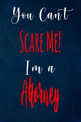 Book cover for You Can't Scare Me! I'm A Attorney