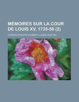 Book cover for Memoires Sur La Cour de Louis XV, 1735-58 (2)