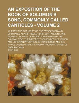 Book cover for An Exposition of the Book of Solomon's Song, Commonly Called Canticles (Volume 2 ); Wherein the Authority of It Is Established and Vindicated Against
