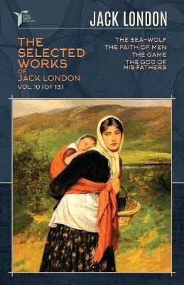 Book cover for The Selected Works of Jack London, Vol. 10 (of 13)