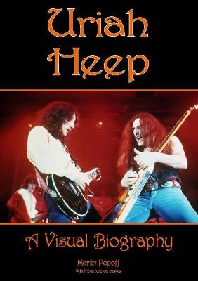 Book cover for Uriah Heep: A Visual Biography