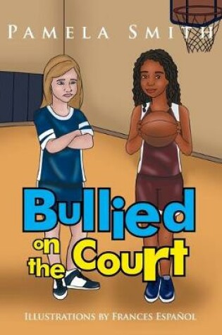 Cover of Bullied on the Court