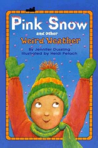 Cover of Pink Snow and Other Weird Weather