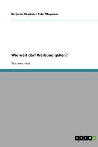 Cover of Wie weit darf Werbung gehen?