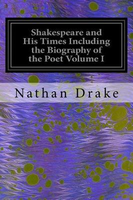 Book cover for Shakespeare and His Times Including the Biography of the Poet Volume I