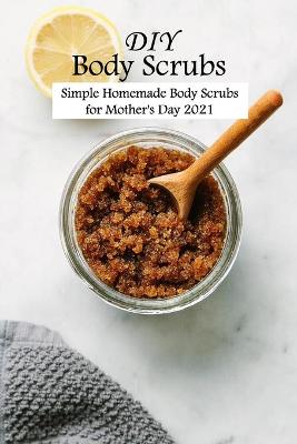 Book cover for DIY Body Scrubs