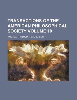 Book cover for Transactions of the American Philosophical Society Volume 10