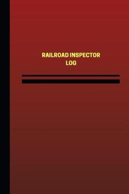 Cover of Railroad Inspector Log (Logbook, Journal - 124 pages, 6 x 9 inches)